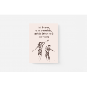 Hvis du synes, at jeg er mrkelig. (Veninde) A5 kort