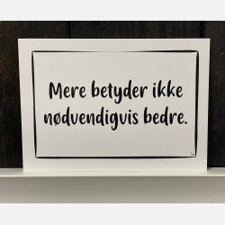 Mere betyder ikke ndvendigvis bedre A6