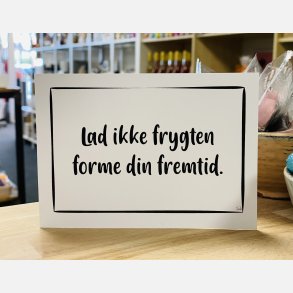 Lad ikke frygten forme din fremtid A6