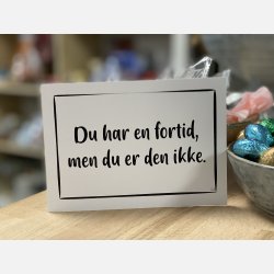Du har en fortid, men du er den ikke A6