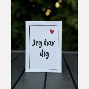 Jeg har dig  (A6 kort)