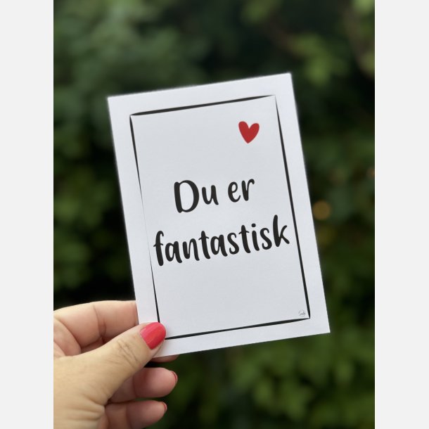 Du er fantastisk (A6 kort)