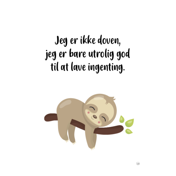 Jeg er ikke doven (tegning A5)