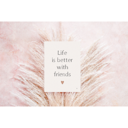 Life is better with friends A5