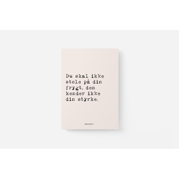 Du skal ikke stole p din frygt (Hjertekort)