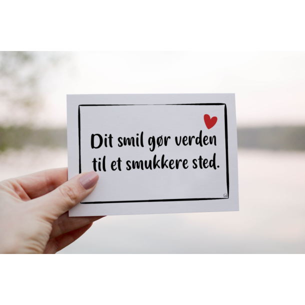 Dit smil g�r verden til et smukkere sted. (A6)