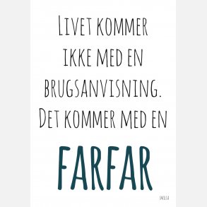 Livet kommer ikke med en brugsanvisning - det kommer med en farfar