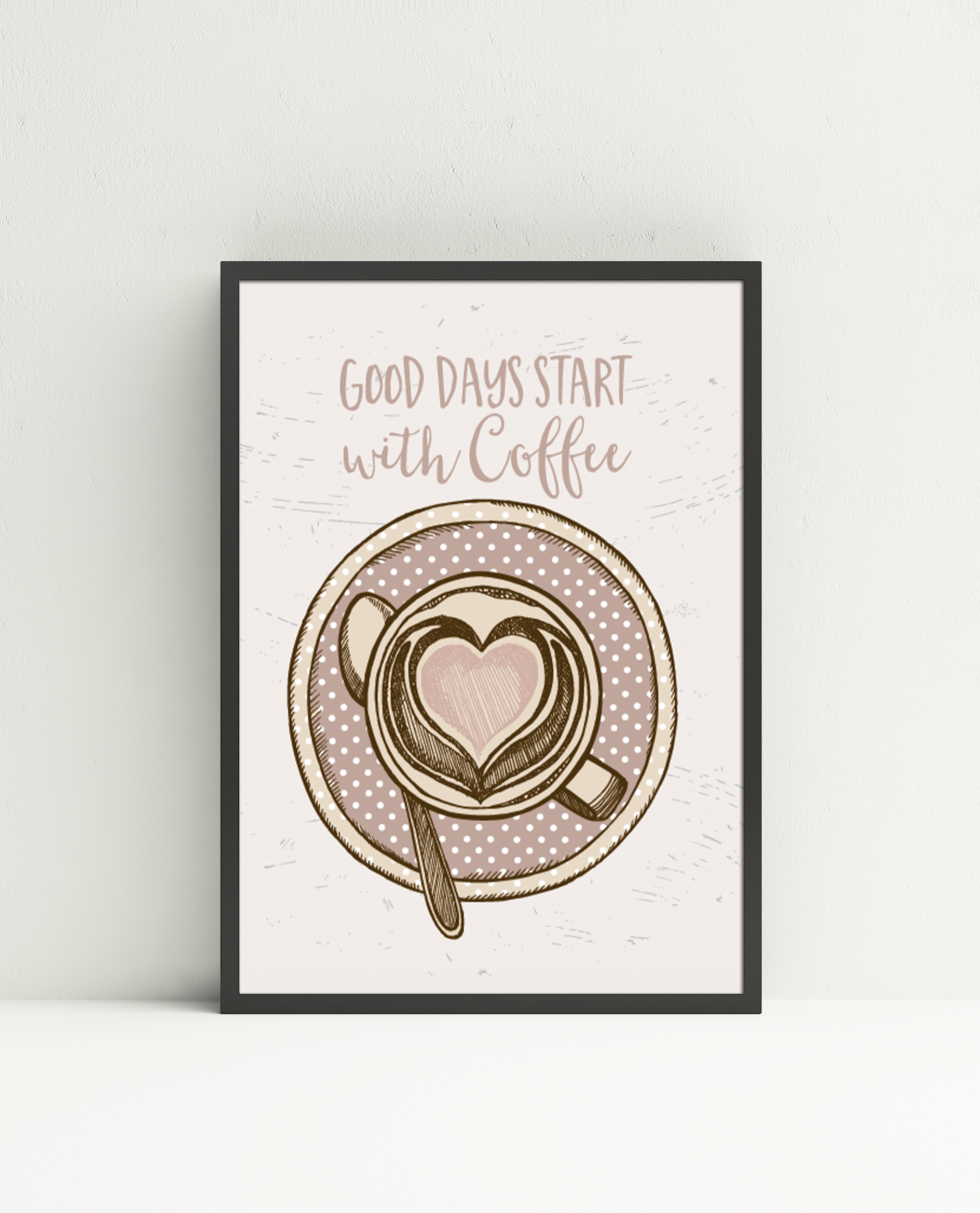 Good days starts with coffee (A5, A4,)
