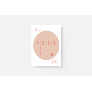 Du er helt perfekt, prcis som du er. (A5)