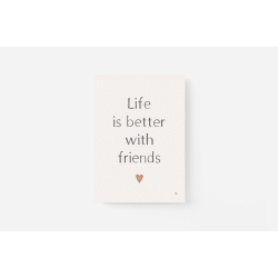 Life is better with friends A5