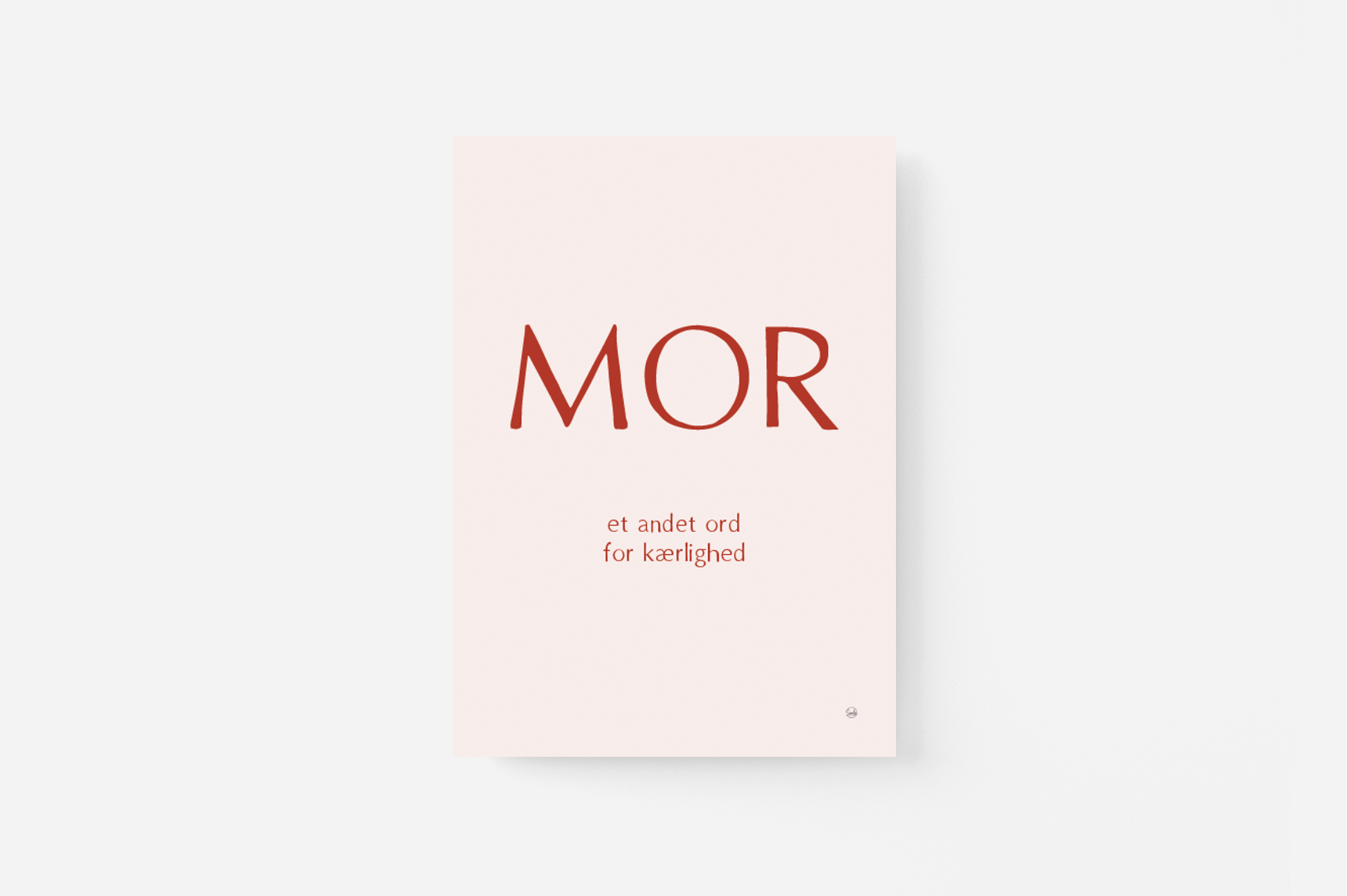 MOR - et andet ord for kærlighed A5 (NY udgave) A5 Kort (små plakater 15x21cm) StiLia ApS